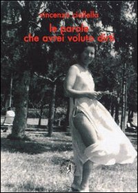 Le parole che avrei voluto dirti Le parole che avrei voluto dirti