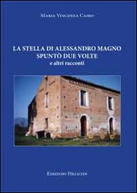 La stella di Alessandro Magno spuntò due volte e altri racconti La stella di Alessandro Magno spuntò due volte e altri racconti