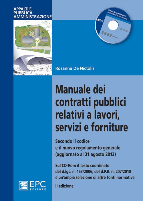 Manuale dei contratti pubblici relativi a lavori, servizi e forniture Manuale dei contratti pubblici relativi a lavori, servizi e forniture