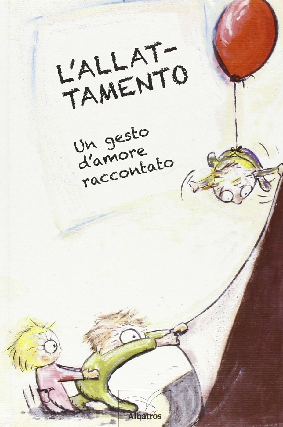 L'allattamento. Un gesto d'amore raccontato L'allattamento. Un gesto d'amore raccontato