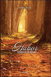 Habor. Storia di un regno Habor. Storia di un regno