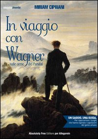 In viaggio con Wagner In viaggio con Wagner