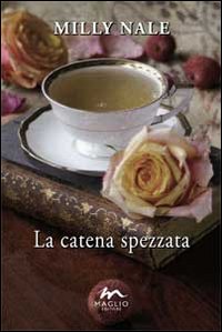 La catena spezzata La catena spezzata
