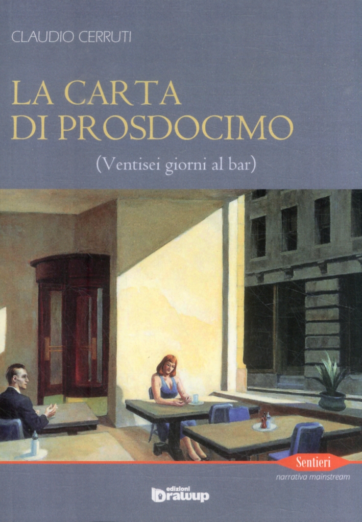 La carta di Prosdocimo. Ventisei giorni al bar La carta di Prosdocimo. Ventisei giorni al bar