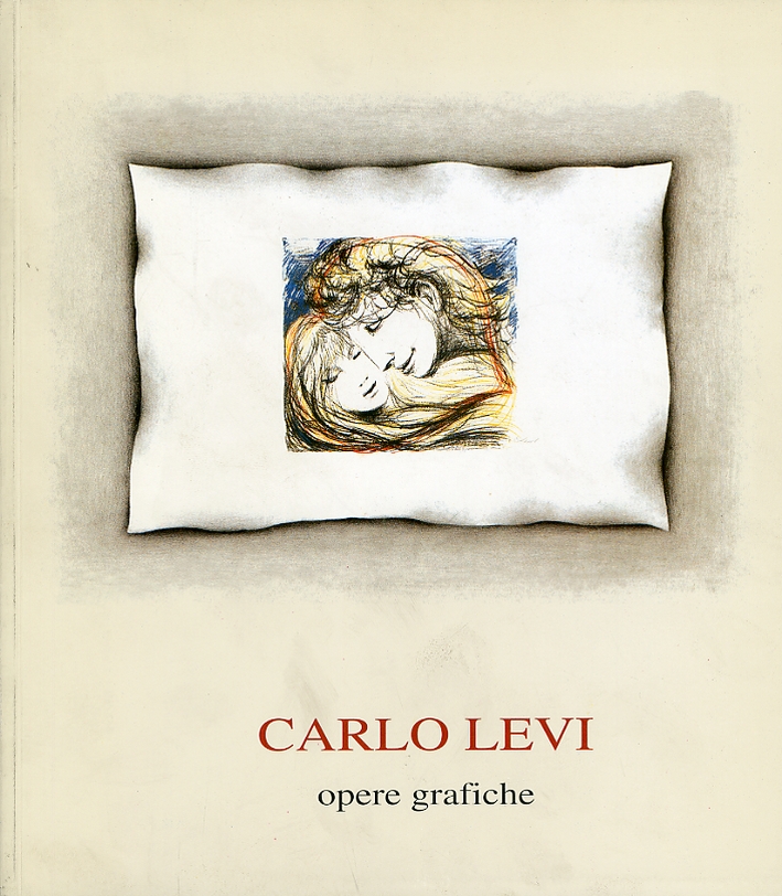 Carlo Levi. Opere Grafiche Carlo Levi. Opere Grafiche