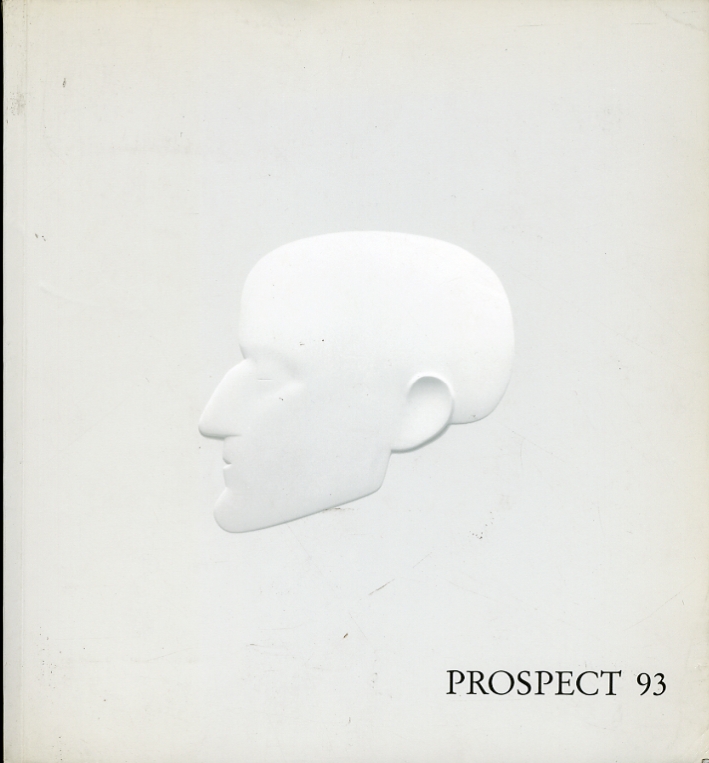 Prospect 93. Eine internationale Austellung aktueller Kunst/An international exhibition of contemporary art Prospect 93. Eine internationale Austellung aktueller Kunst/An international exhibition of contemporary art