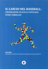 Il lancio nel baseball. Preparazione atletica e patologie sport correlate