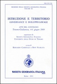 Istruzione e territorio. Governance e sviluppo locale. Atti del Convegno (Teramo-Giulianova, 4-6 giugno 2009) Istruzione e territorio. Governance e sviluppo locale. Atti del Convegno (Teramo-Giulianova, 4-6 giugno 2009)