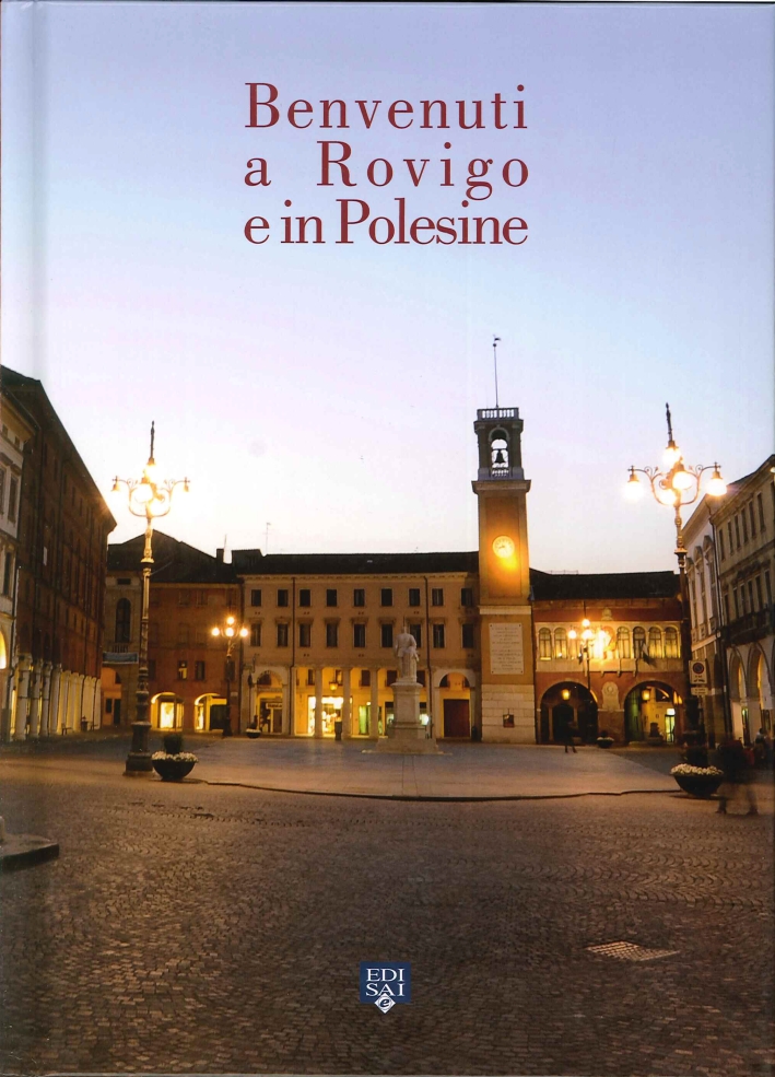 Benvenuti a Rovigo e in Polesine Benvenuti a Rovigo e in Polesine