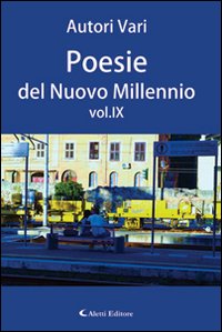 Poesie del nuovo millennio. Vol. 9 Poesie del nuovo millennio. Vol. 9