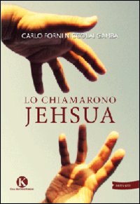 Lo chiamarono Jehsua Lo chiamarono Jehsua