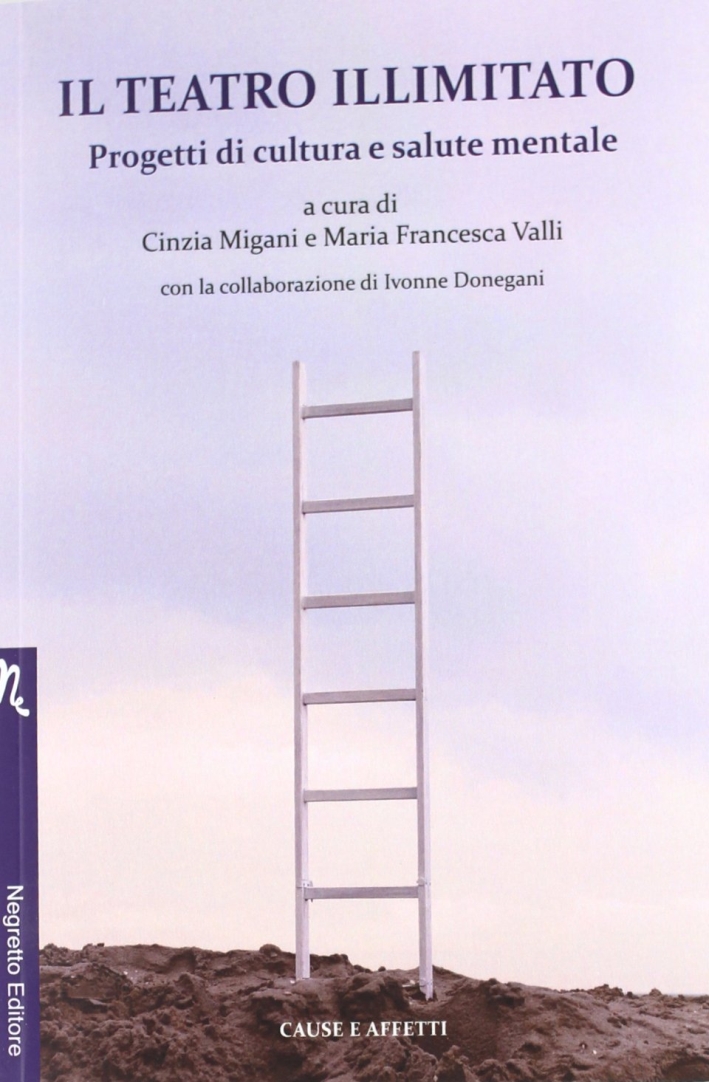 Il teatro illimitato. Progetti di cultura e salute mentale Il teatro illimitato. Progetti di cultura e salute mentale