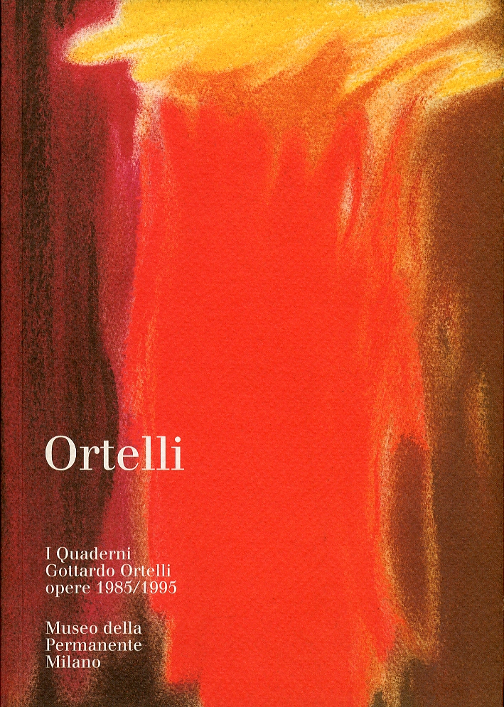 Ortelli. I Quaderni Gottardo Ortelli. Opere 1985/1995 Ortelli. I Quaderni Gottardo Ortelli. Opere 1985/1995