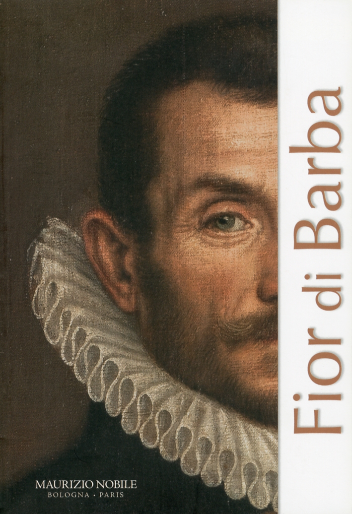 Fior di Barba. La Barbe dans l'art du XVIe au XXIe siècle entre Sacré et Profane Fior di Barba. La Barbe dans l'art du XVIe au XXIe siècle entre Sacré et Profane