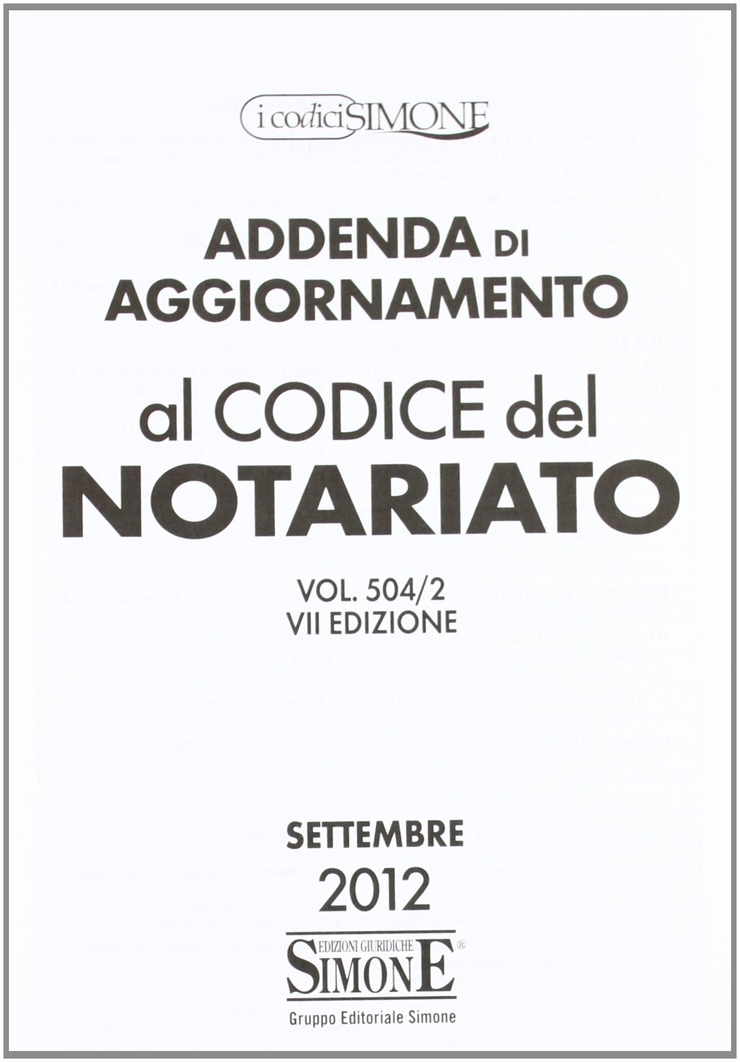 Codice del notariato. Con appendice di aggiornamento al codice di notariato e addenda di aggornamento al codice del notariato Codice del notariato. Con appendice di aggiornamento al codice di notariato e addenda di aggornamento al codice del notariato