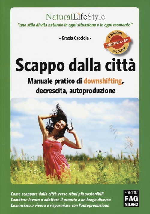 Scappo dalla città. Manuale pratico di downshifting, decrescita, autoproduzione Scappo dalla città. Manuale pratico di downshifting, decrescita, autoproduzione