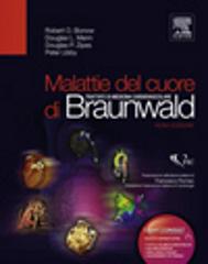 Malattie del cuore di Braunwald. Trattato di medicina cardiovascolare Malattie del cuore di Braunwald. Trattato di medicina cardiovascolare