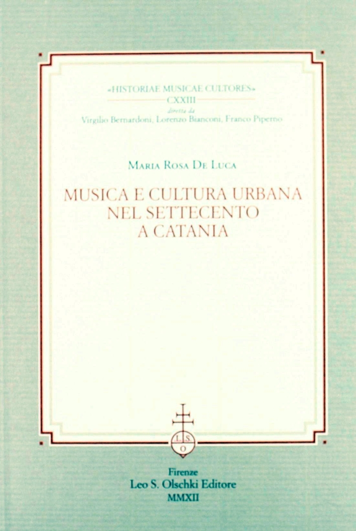 Musica e Cultura Urbana nel Settecento a Catania Musica e Cultura Urbana nel Settecento a Catania
