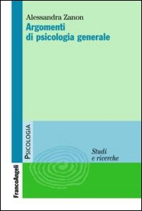 Argomenti di psicologia generale Argomenti di psicologia generale