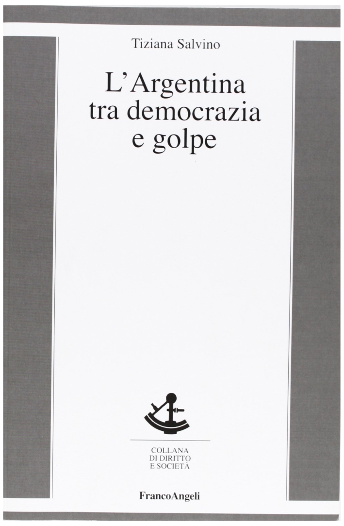 L'Argentina tra democrazia e golpe L'Argentina tra democrazia e golpe