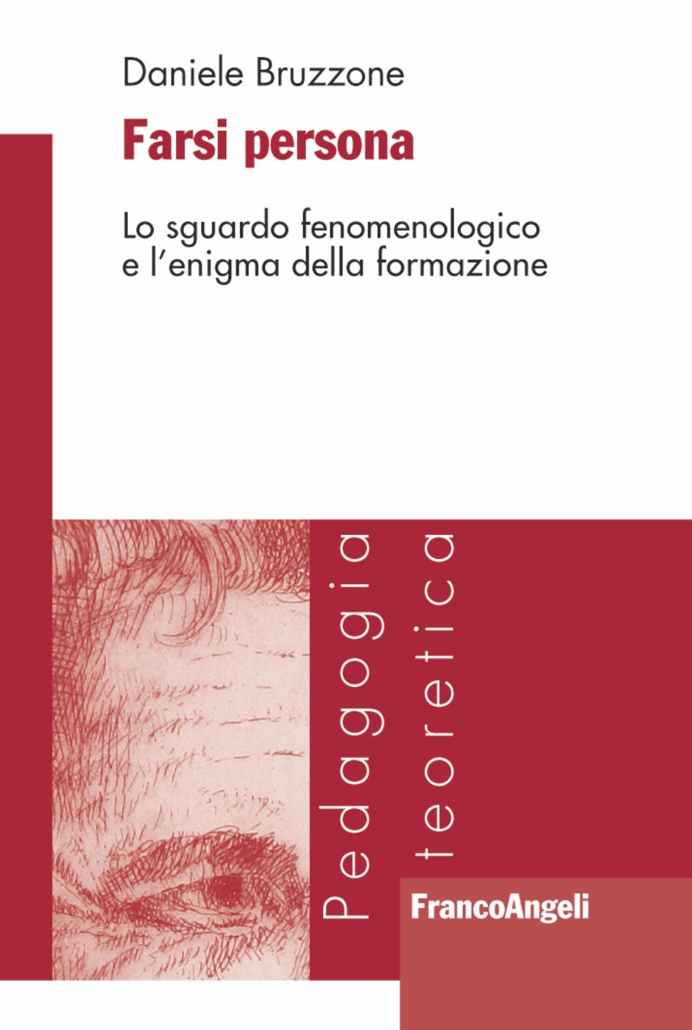 Farsi persona. Lo sguardo fenomenologico e l'enigma della formazione Farsi persona. Lo sguardo fenomenologico e l'enigma della formazione