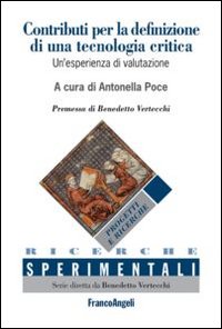 Contributi per la definizione di una tecnologia critica. Un'esperienza di valutazione-Contributions for the definition of a critical technology. An assessment study. Ediz. bilingue Contributi per la definizione di una tecnologia critica. Un'esperienza di valutazione-Contributions for the definition of a critical technology. An assessment study. Ediz. bilingue