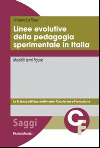 Linee evolutive della pedagogia sperimentale in Italia. Modelli temi figure Linee evolutive della pedagogia sperimentale in Italia. Modelli temi figure