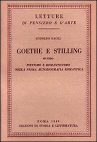 Goethe e Stilling. Ovvero pietismo e romanticismo nella prima autobiografia Goethe e Stilling. Ovvero pietismo e romanticismo nella prima autobiografia