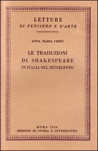 Le traduzioni di Shakespeare in Italia nel Settecento Le traduzioni di Shakespeare in Italia nel Settecento
