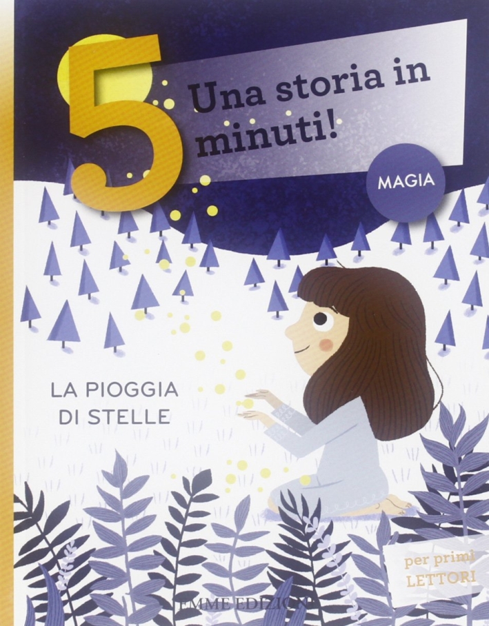 La pioggia di stelle. Una storia in 5 minuti! Ediz. illustrata La pioggia di stelle. Una storia in 5 minuti! Ediz. illustrata