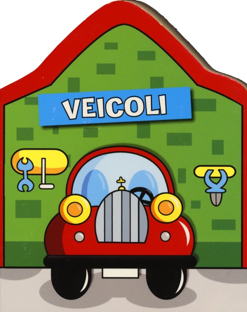 Veicoli. Le casette. Ediz. illustrata Veicoli. Le casette. Ediz. illustrata