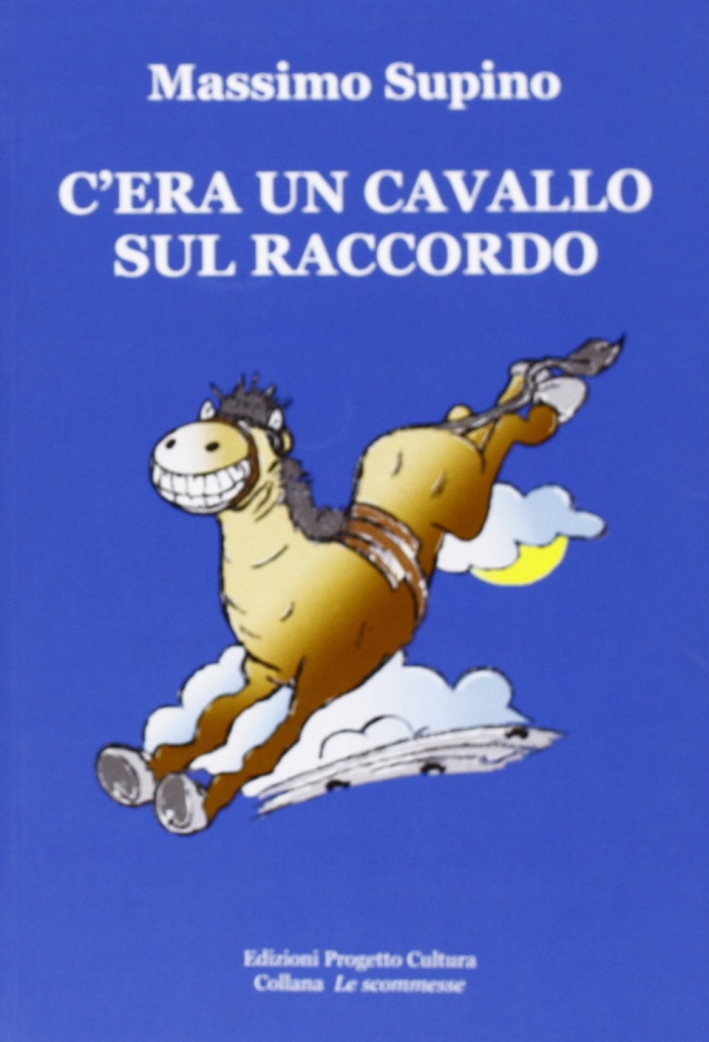 C'Era un Cavallo sul Raccordo C'Era un Cavallo sul Raccordo