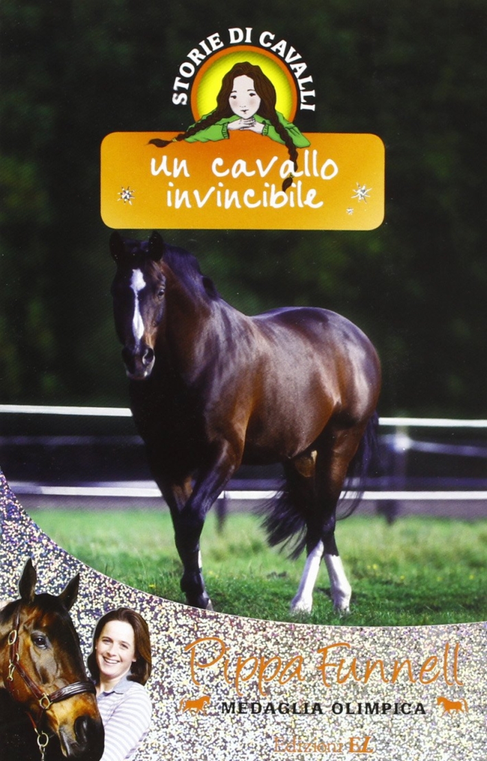 Un cavallo invincibile. Storie di cavalli. Ediz. illustrata. Vol. 16 Un cavallo invincibile. Storie di cavalli. Ediz. illustrata. Vol. 16