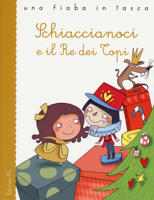 Schiaccianoci e il re dei topi da Ernst T. A. Hoffmann. Ediz. illustrata Schiaccianoci e il re dei topi da Ernst T. A. Hoffmann. Ediz. illustrata