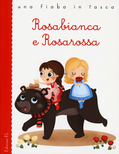 Rosabianca e Rosarossa. Ediz. illustrata Rosabianca e Rosarossa. Ediz. illustrata