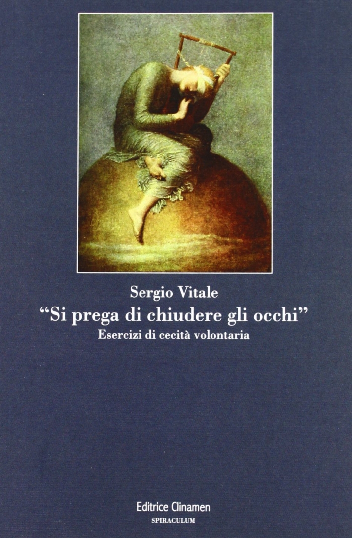 «Si prega di chiudere gli occhi». Esercizi di cecità volontaria «Si prega di chiudere gli occhi». Esercizi di cecità volontaria