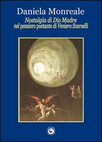 Nostalgia di Dio madre nel "pensiero poetante" di Veniero Scarselli