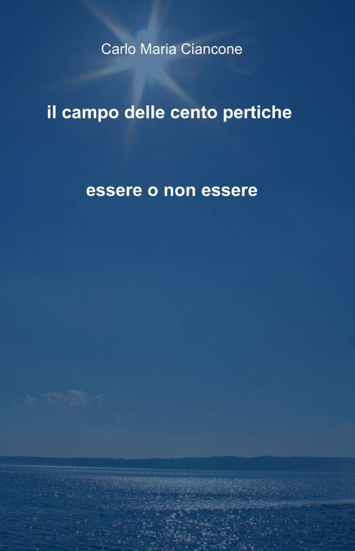 Il campo delle cento pertiche. Essere o non essere Il campo delle cento pertiche. Essere o non essere