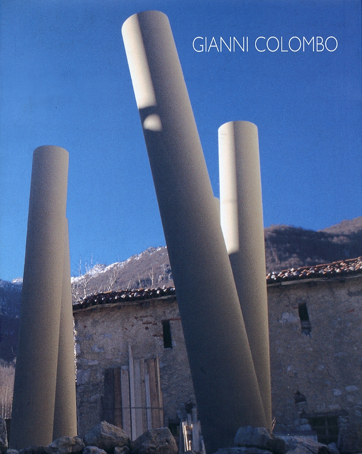 Gianni Colombo. Lo Spazio Come Campo Attivo Gianni Colombo. Lo Spazio Come Campo Attivo