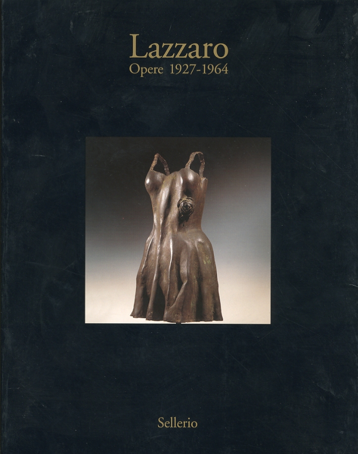 Lazzaro. Opere 1927-1964 Lazzaro. Opere 1927-1964