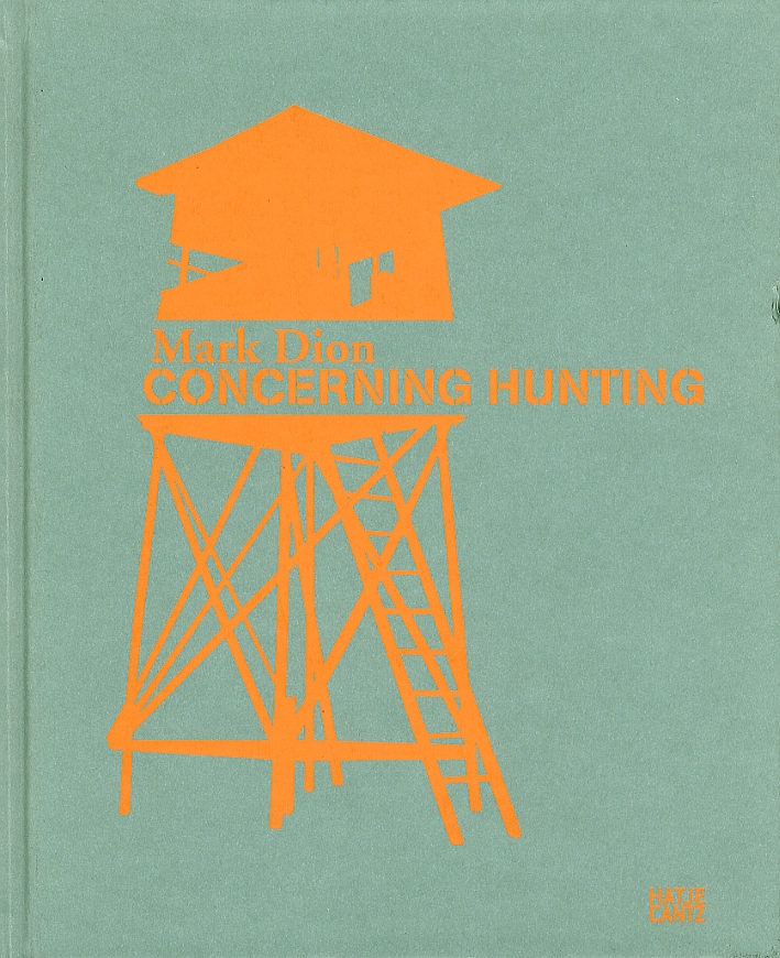 Mark Dion. Concerning Hunting Mark Dion. Concerning Hunting