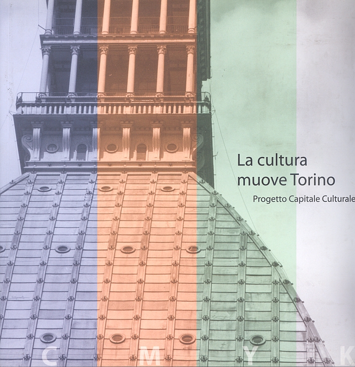 La Cultura Muove Torino. Progetto Capitale Europea La Cultura Muove Torino. Progetto Capitale Europea