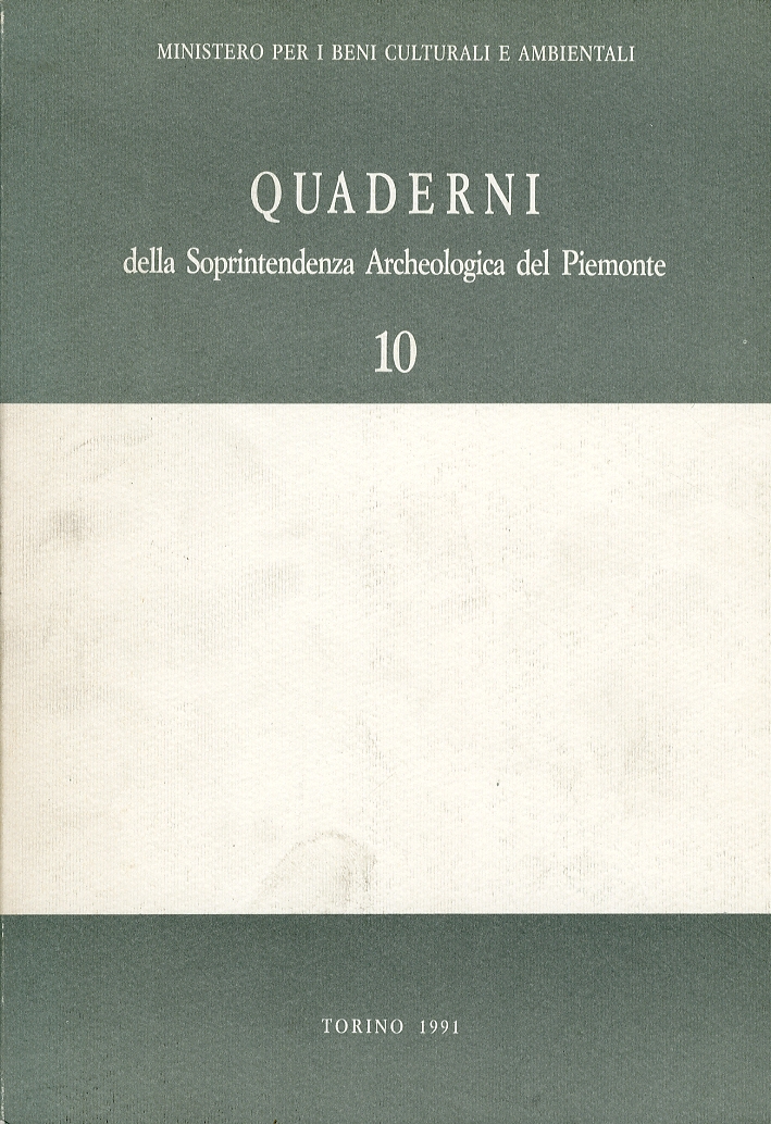 Quaderni della Soprintendenza Archeologica del Piemonte. 10 Quaderni della Soprintendenza Archeologica del Piemonte. 10