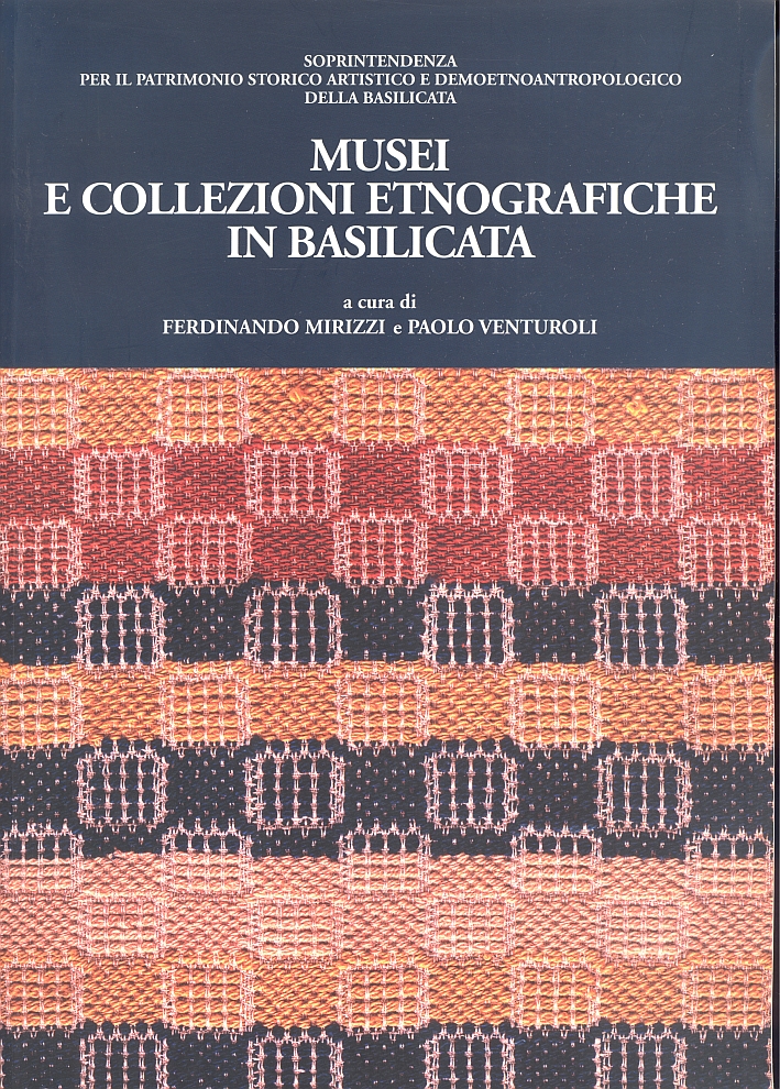 Musei e Collezioni Etnografiche in Basilicata Musei e Collezioni Etnografiche in Basilicata