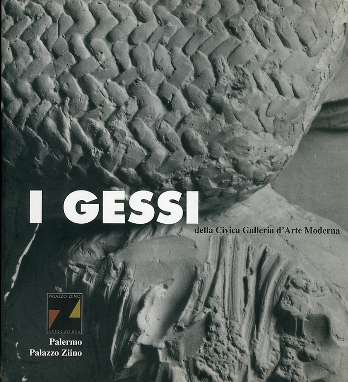 I Gessi della Civica Galleria d'Arte Moderna I Gessi della Civica Galleria d'Arte Moderna