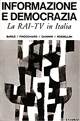 Informazione e democrazia. La Rai-Tv in Italia Informazione e democrazia. La Rai-Tv in Italia