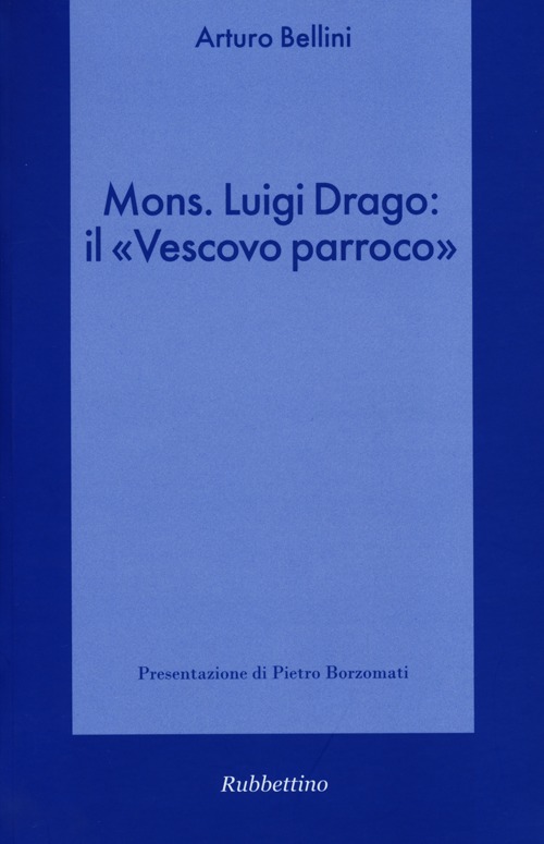 Mons. Luigi Drago: il «vescovo parroco» Mons. Luigi Drago: il «vescovo parroco»