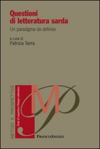 Questioni di Letteratura Sarda. Un Paradigma da Definire Questioni di Letteratura Sarda. Un Paradigma da Definire