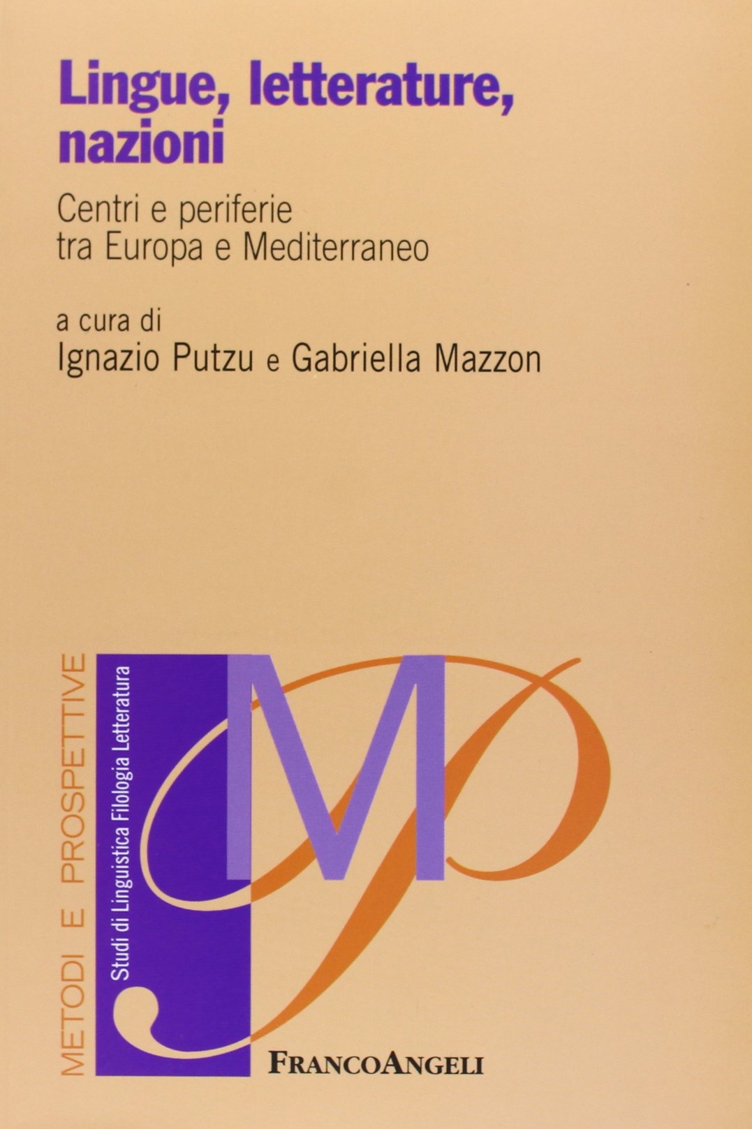 Lingue, letterature, nazioni. Centri e periferie tra Europa e Mediterraneo Lingue, letterature, nazioni. Centri e periferie tra Europa e Mediterraneo