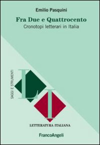Fra due e quattrocento. Cronotopi letterari in Italia Fra due e quattrocento. Cronotopi letterari in Italia